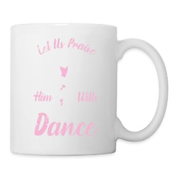 Let Us Praise Him With Dance Ballet Cross Bible - Mug - white - Right