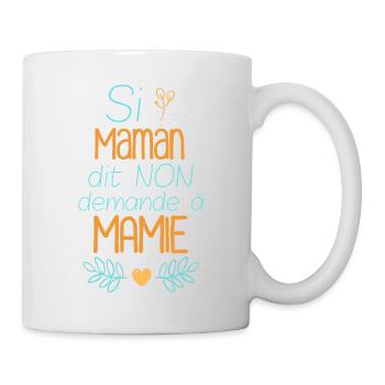 If Mom says no asks Grandma. Humor gift. - Mug - white - Right