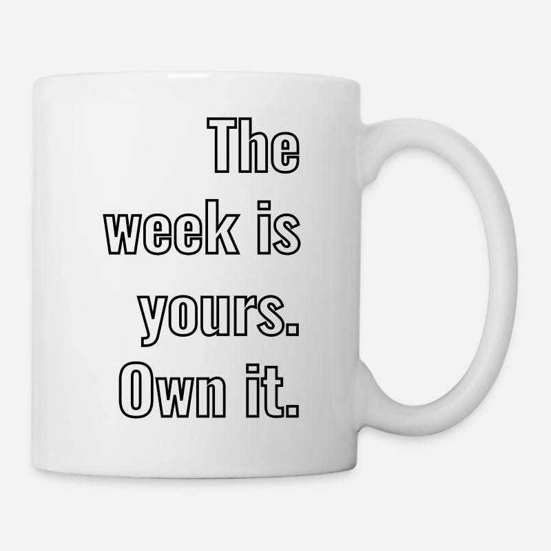 The week is yours. Own it. as lettering - Mug - white