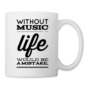 Without Music life would be a Mistake - Mug blanc - blanc - Droite