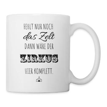 Bürohumor Lustig Arbeit Humor Zirkus - Tasse - Weiß - Rechts