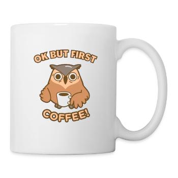 OK BUT FIRST COFFEE - Funny Coffee Quotes - Mug - white - Right