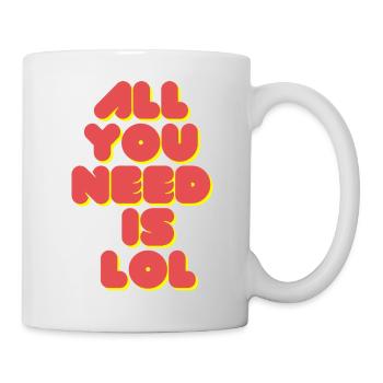 Alles, was Sie brauchen, ist LOL - Tasse - Weiß - Rechts