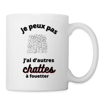 Je peux pas j’ai d’autres chattes à fouetter - Mug blanc - blanc - Droite