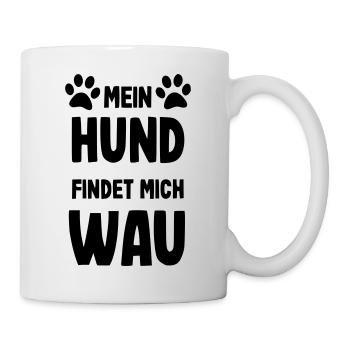 Mein Hund findet mich Wau - Tasse - Weiß - Rechts