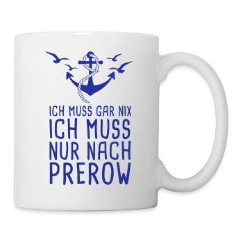 Lasst Mich Durch Ich Muss Nach Prerow Ostsee - Tasse - Weiß - Rechts