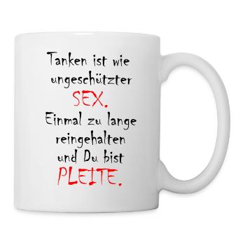 Tanken - Sex und Pleite - Tasse - Weiß - Rechts