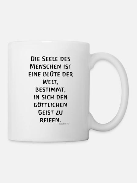 Die Seele des Menschen ist eine Blüte R. Steiner - Tasse - Weiß