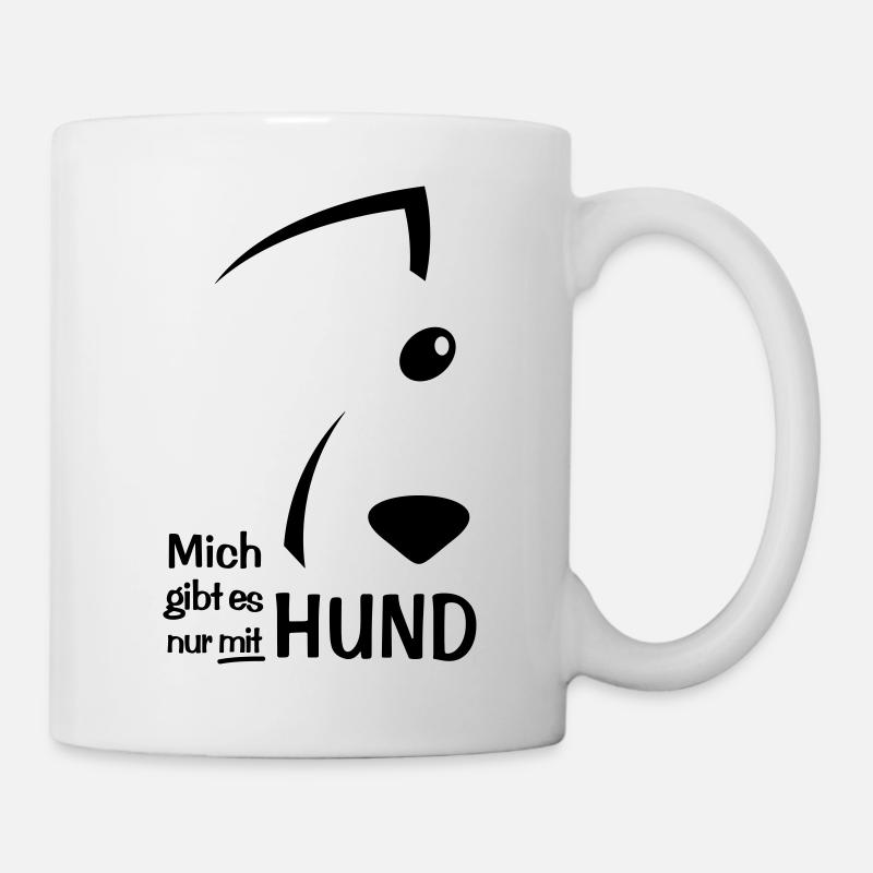 Nur mit HUND - Tasse - Weiß