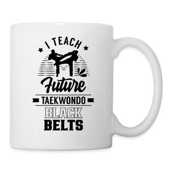 I teach Future Taekwondo Black Belts - Mug - white - Right