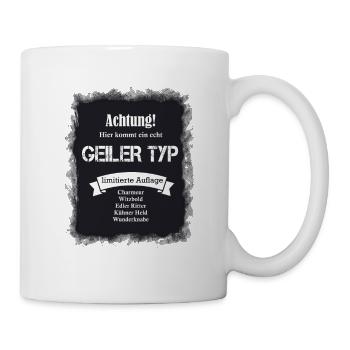 Achtung GEILER TYP - Limited edition - Tasse - Weiß - Rechts