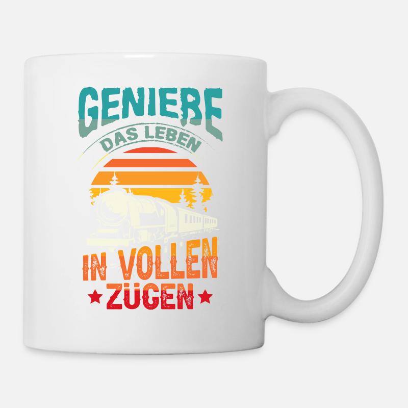 Genieße das Leben in vollen Zügen - Tasse - Weiß