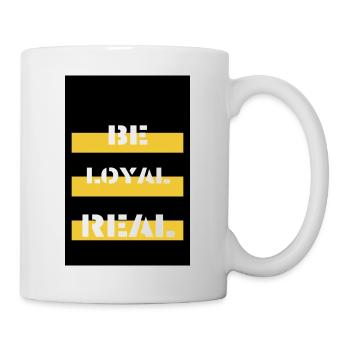 Be LOYAL&REAL - Tasse - Weiß - Rechts