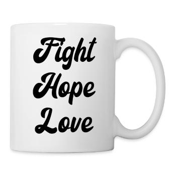 Fight Hope Love Anti Krebs Motivation - Tasse - Weiß - Rechts