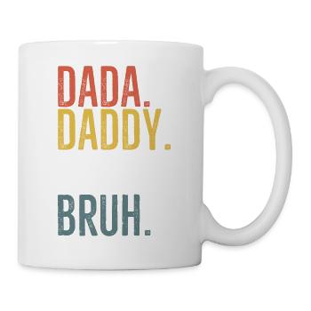 Dada Papa Papa Bruh - Tasse - Weiß - Rechts