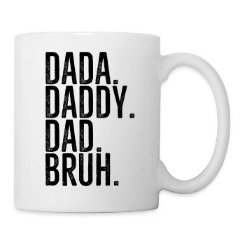 Dada Papa Papa Bruh - Tasse - Weiß - Rechts
