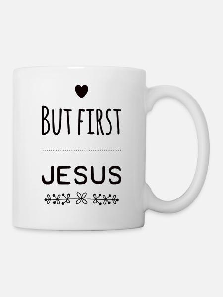 But First Jesus - Tasse - Weiß