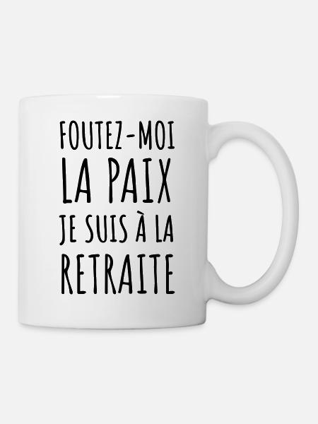 Foutez moi la paix je suis à la retraite - Mug blanc - blanc