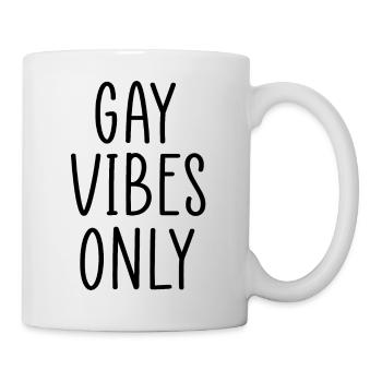 Nur schwule Vibes - Tasse - Weiß - Rechts