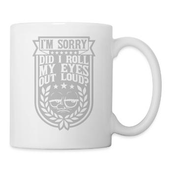 Roll My Eyes Out - Tasse - Weiß - Rechts