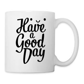 have a good day - Mug - white - Right