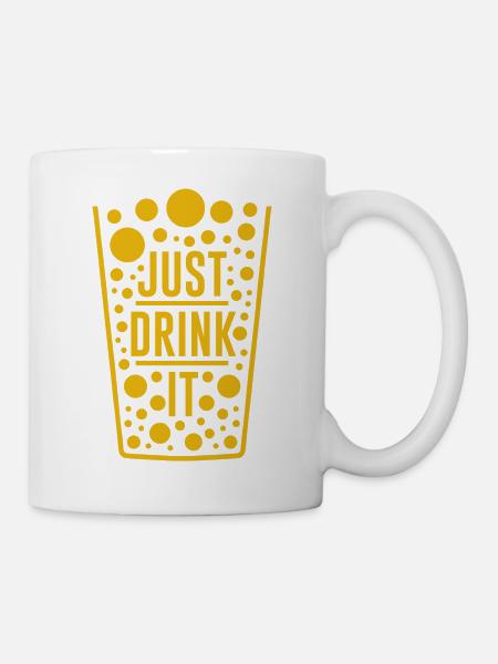 Trinken Sie Es Einfach - Tasse - Weiß