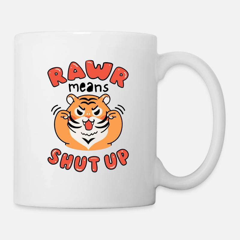 Roar Means Shut Up. Cute Angry Tiger. White. - Mug - white