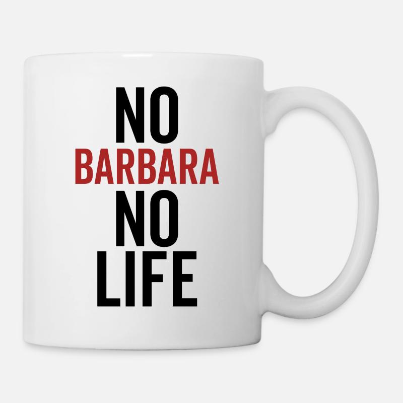 Nein Barbara Kein Leben - Tasse - Weiß