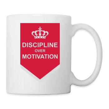 discipline over motivation Zitat - Tasse - Weiß - Rechts