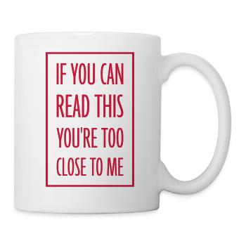 trop près de moi - Mug blanc - blanc - Droite