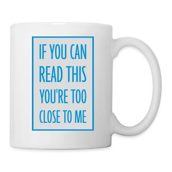 trop près de moi - Mug blanc - blanc - Droite