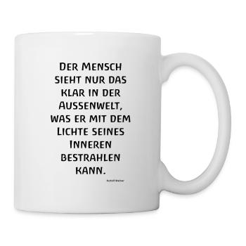Der Mensch sieht nur das klar in der Außenwelt - S - Tasse - Weiß - Rechts