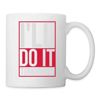 do it tomorrow quote - Mug - white - Right