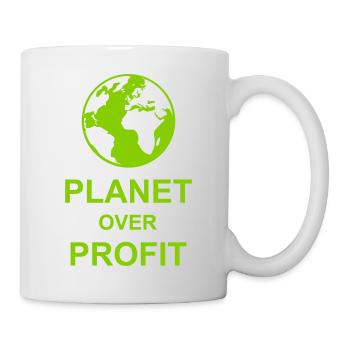 planet over profit Zitat - Tasse - Weiß - Rechts