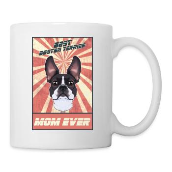 Best Boston Terrier Mom Ever I Boston Terrier - Mug - white - Right