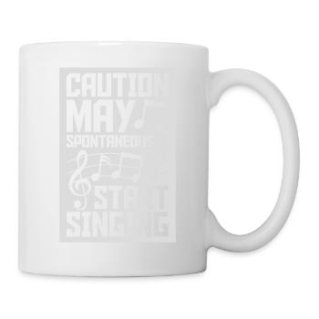 may spontaneously start singing - Tasse - Weiß - Rechts