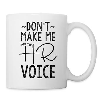 Don't Make Me Use My HR Voice - Mug - white - Right