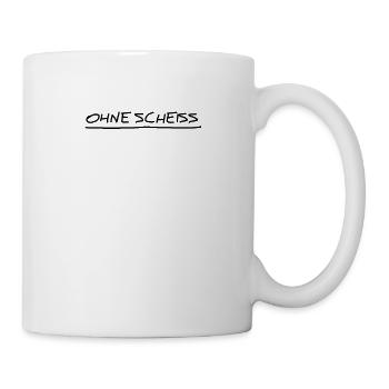 ohne scheiss - Tasse - Weiß - Rechts