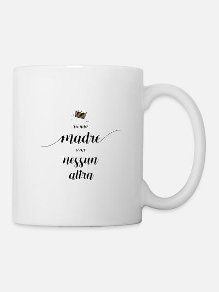 Du bist eine Mutter wie keine andere - Italienisch - Tasse - Weiß