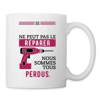 Si ... il ne peut pas réparer, nous sommes perdus - Mug blanc - blanc - Droite