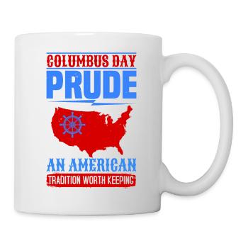 COLUMBUS DAY PRUDE EIN AMERIKANER - Tasse - Weiß - Rechts
