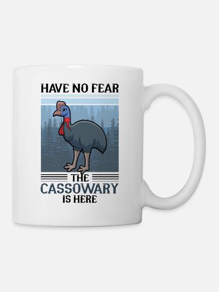 Have no fear the Cassowary is here - Tasse - Weiß