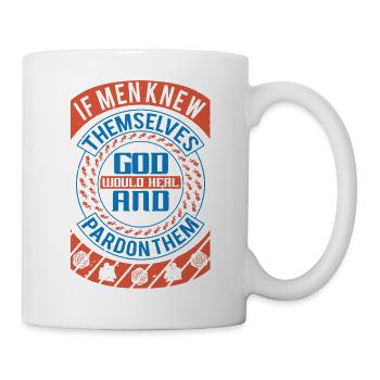 WENN DIE MENSCHEN SIE KANNTEN, HEILE GOTT UND VERZEIHE IHNEN - Tasse - Weiß - Rechts