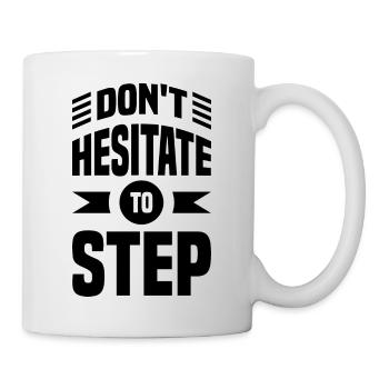 Do Not Hesitate to Step Motivation - Mug - white - Right