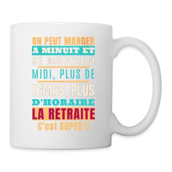 ...La retraite c'est super - Mug blanc - blanc - Droite