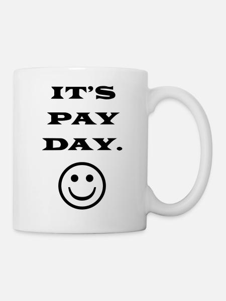 ITS PAY DAY - Mug - white