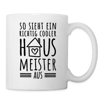 So sieht ein richtig cooler Hausmeister aus - Tasse - Weiß - Rechts