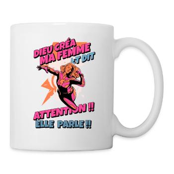 Dieu créa ma femme et dit :Attention elle parle !! - Mug blanc - blanc - Droite