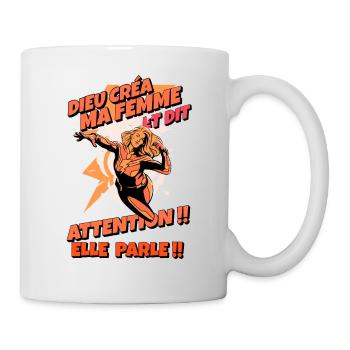 Dieu créa ma femme et dit: Attention elle parle ! - Mug blanc - blanc - Droite