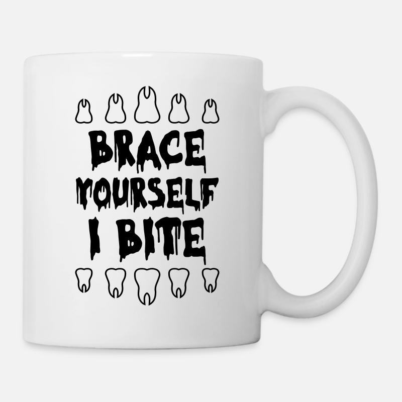 Brace Yourself I BIte Dentist - Mug - white